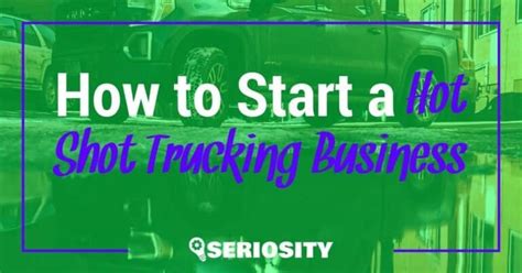 How To Start A Hot Shot Trucking Business Seriosity