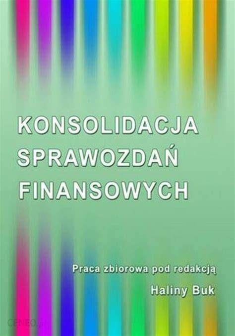 Konsolidacja sprawozdań finansowych Ceny i opinie Ceneo pl