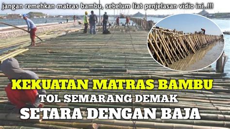 Matras Bambu Tol Semarang Demak Kekuatannya Setara Baja Youtube