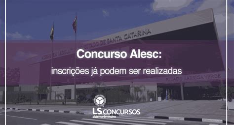 Concurso Alesc edital divulgado inscrições já podem ser