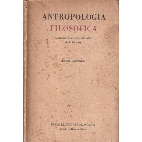 Antropologia Filosofica Introduccion A Una Filosofia De La Cultura