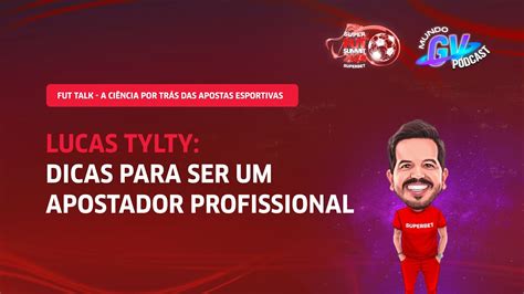 LUCAS TYLTY DICAS PARA SER UM APOSTADOR PROFISSIONAL YouTube