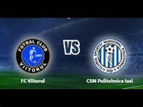 Viitorul Constanta Politehnica Iasi Live Text Liga Youtube