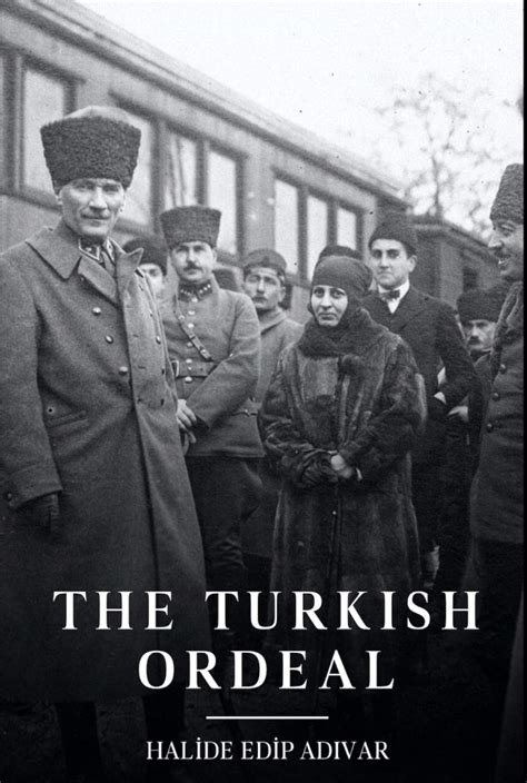 The Turkish Ordeal by Halide Edib Adıvar Goodreads