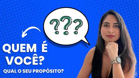 7 DICAS de como desenvolver o AUTOCONHECIMENTO I Qual é o seu propósito