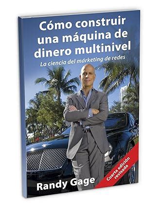 C Mo Construir Una M Quina De Dinero Multinivel Gage Randy Amazon