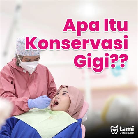 Konservasi Gigi Tami Dental Care Klinik Dokter Gigi Bandung Bojongsoang Cimahi Antapani Sarijadi