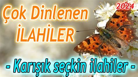 En Güzel İlahilerKarışık Seçkin İlahilerYeni Çıkan İlahiler 2024