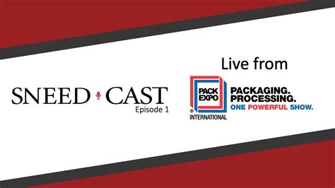 SNEED CAST Episode 1 LIVE From Pack Expo YouTube