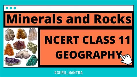 Minerals And Rocks Geography Ncert Class 11 For Upsc Class 11 And Other Exams Youtube