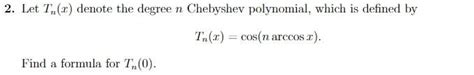 Solved Let Tn X Denote The Degree N Chebyshev Polynomial