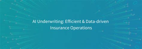 AI In Underwriting Efficient Data Driven Insurance Operations