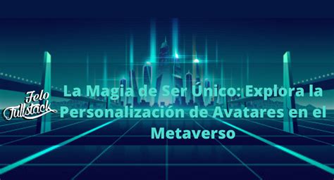 Stack El Metaverso De Infinitas Posibilidades Y Personalización