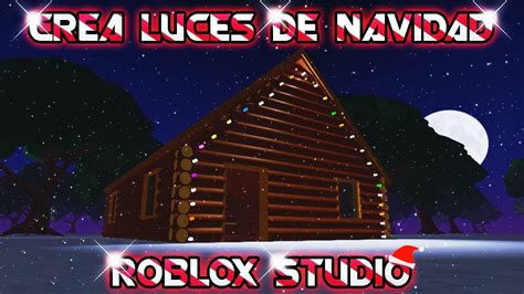 Como Hacer Luces De Navidad En Roblox Studio YouTube