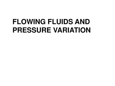 Flowing Fluids And Pressure Variation Ppt Download