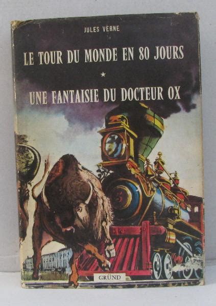 Le Tour Du Monde En Jours Une Fantaisie Du Docteur Ox De Verne Jules