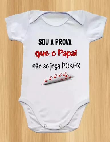 Body Bebe Sou A Prova Que O Papai Não Só Joga Pocker Parcelamento sem