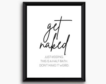 Get Naked Sign Funny Bathroom Art Funny Bathroom Sign Etsy