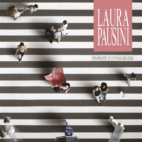 Laura Pausini Anuncia Nuevo álbum Almas Paralelas Shangay