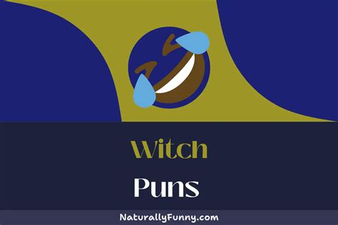 Witch Puns That Are Wickedly Funny Naturally Funny