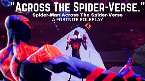 Spider Man Across The Spider Verse Fortnite Rp Across The Spider Verse Youtube