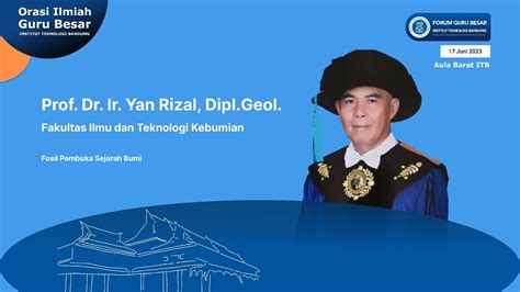 Orasi Ilmiah Guru Besar Prof Dr Ir Yan Rizal Dipl Geol Youtube