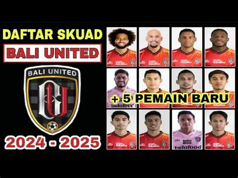 RESMI DAFTAR SKUAD BALI UNITED DI LIGA 1 MUSIM 2024 2025 TERBARU