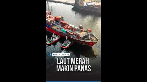 Makin Panas Iran Kirim Kapal Perang Ke Laut Merah Youtube