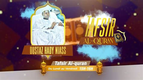 Tafsir Quran Avec Oustaz Hady Niasse Ep Youtube