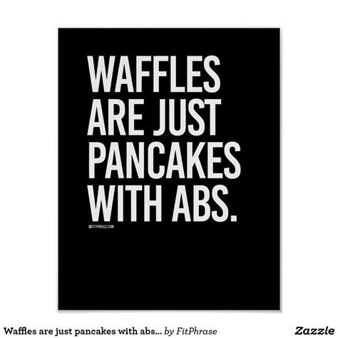 Waffles Are Just Pancakes With Abs Gym Humor Poster Workout