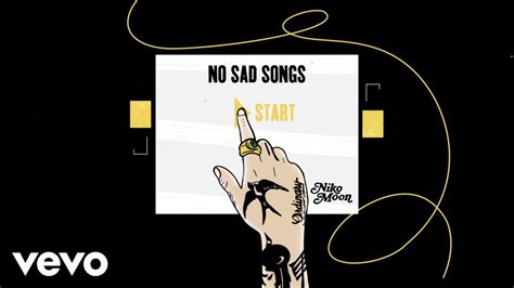 Niko Moon No Sad Songs Lyric Video Youtube