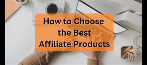 How To Choose The Best Affiliate Products Digi Jostling