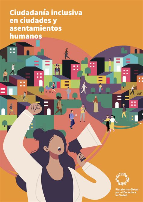 Ciudadanía Inclusiva En Ciudades Y Asentamientos Humanos Right To The