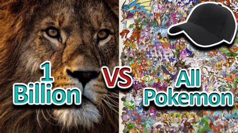 Who Wins 1 Billion Lions Vs Every Pokémon Youtube