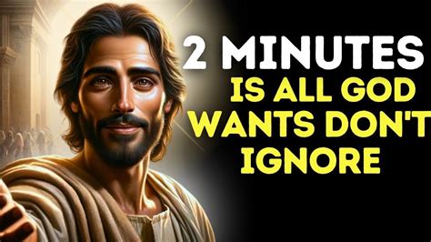 𝐆𝐨𝐝 𝐌𝐞𝐬𝐬𝐚𝐠𝐞 𝐓𝐨𝐝𝐚𝐲 2 Minutes Is All God Wants God Message For Me