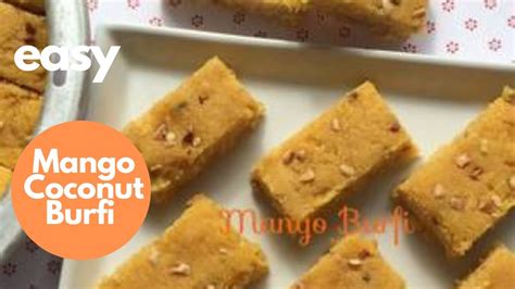 Mango Coconut Burfi Recipe How To Make Mango Burfi Mango Recipes