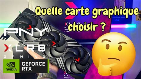 Quelle Carte Graphique Choisir Je Test La Pny Geforce Rtx Ti