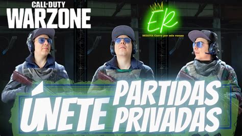 WARZONE Leveleando Ando después Partidas Privadas Únete a nuestra