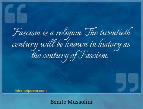 Fascism is a religion. The twentieth century will be ... #1