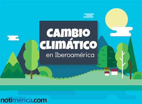 ¿cómo Afecta El Cambio Climático A La Economía Iberoamericana