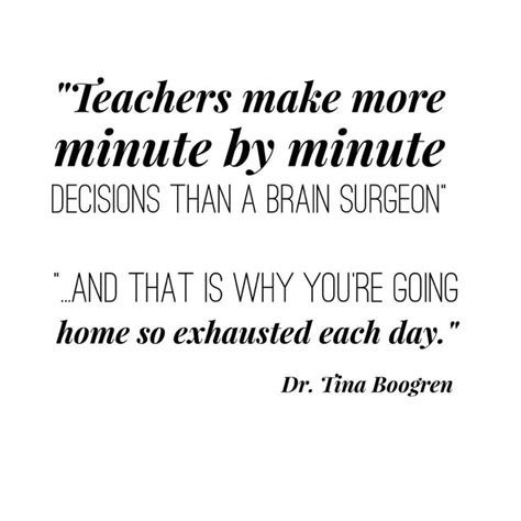 An Image Of A Quote About Teachers Make More Minute By Minute Decision