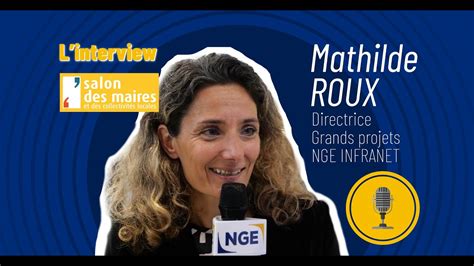 Entretien Avec Mathilde Roux Directrice Grands Projets Nge Infranet