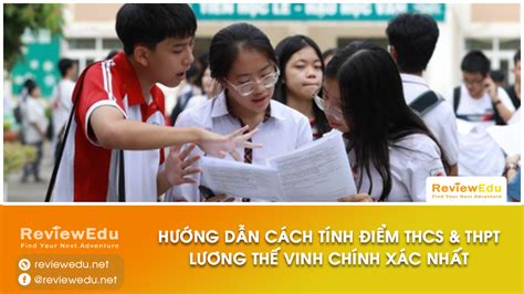 Hướng Dẫn Cách Tính điểm Thcsandthpt Lương Thế Vinh Chính Xác Nhất