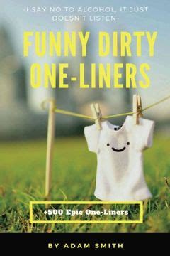 Libro Funny Dirty One Liners Best One Liners Jokes Dirty Jokes