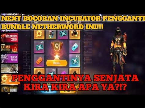 Pengganti Incubator Bundle Netherworld Weapon Royal Terbaru