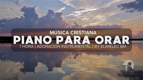 Hora Instrumental De M Sica Cristiana Para Orar Fondo De Piano