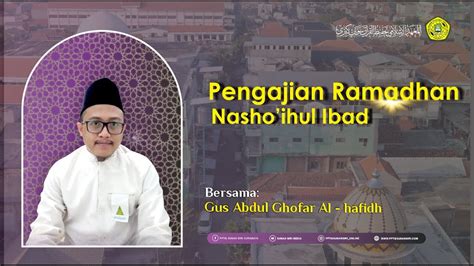 LIVE NGAJI KITAB NASHOIHUL IBAD BERSAMA GUS ABDUL GHAFAR YouTube