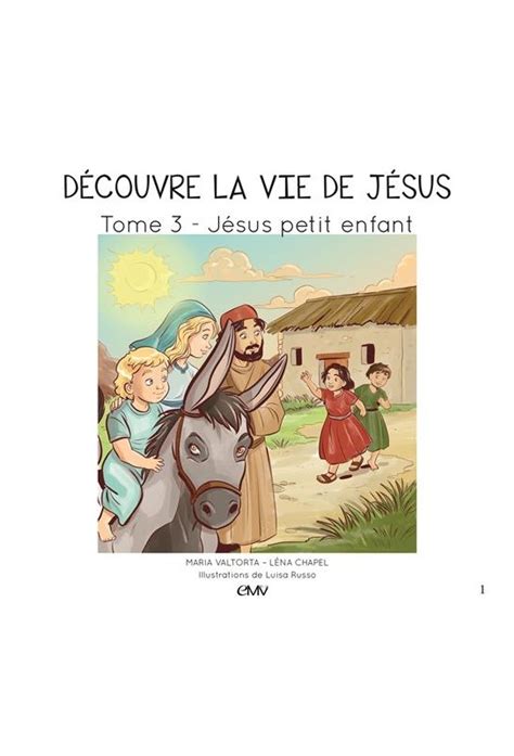 Découvre la vie de Jésus tome 3 Jésus petit enfant