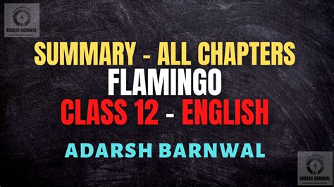 Flamingo Class 12 English All Chapters Summary Pdf 2024 2025 Adarsh Barnwal