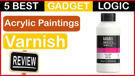 Best Varnish For Acrylic Paintings In Top Tested Buying Guide